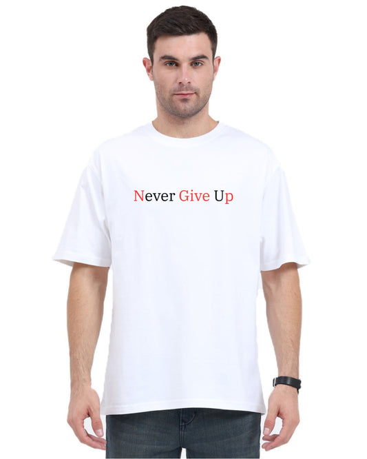 Never give Up - Unisex Oversized T-Shirt