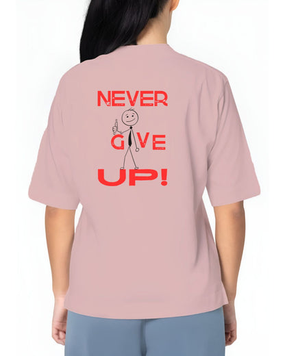 Never give Up - Unisex Oversized T-Shirt